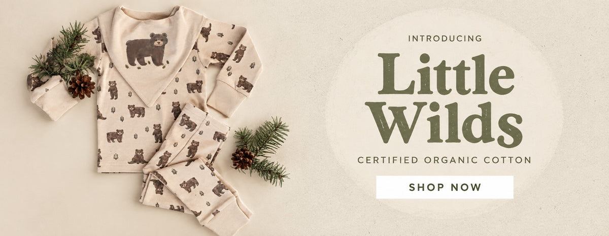 Introducing Little Wilds - Certified Organic Cotton - Shop Now