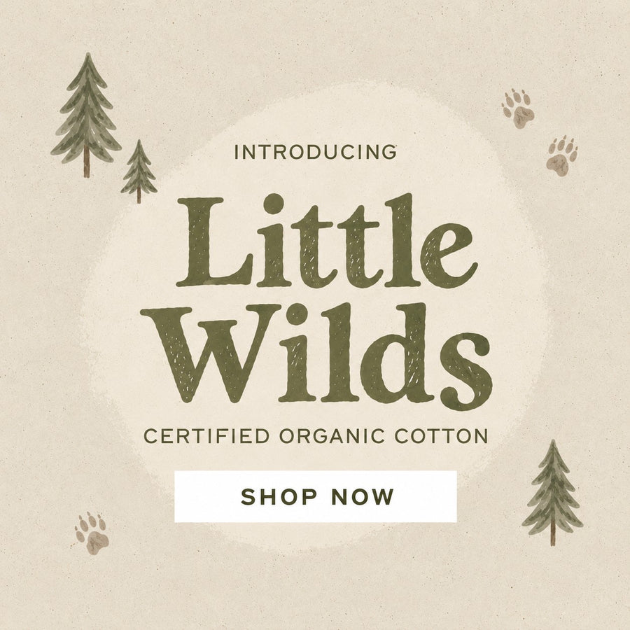 Introducing Little Wilds - Certified Organic Cotton - Shop Now