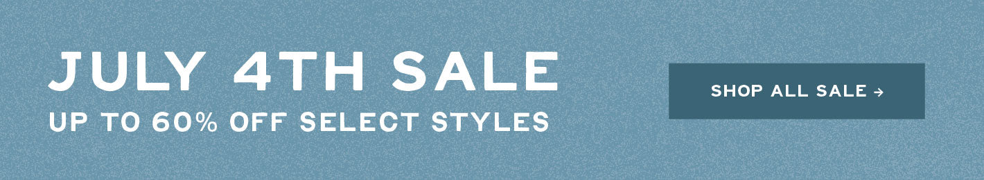 July 4th Sale - Up to 60% OFF - Shop All Sale ->